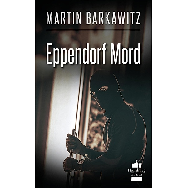 Eppendorf Mord / SoKo Hamburg - Ein Fall für Heike Stein Bd.11, Martin Barkawitz