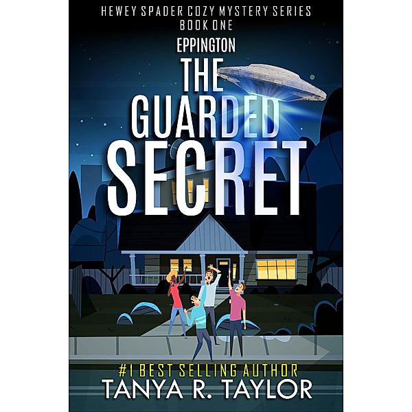 Eppington: The Guarded Secret (Hewey Spader Cozy Mystery Series, #1) / Hewey Spader Cozy Mystery Series, Tanya R. Taylor