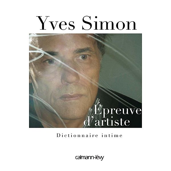 Épreuve d'artiste / Biographies, Autobiographies, Yves Simon