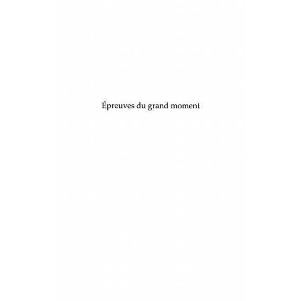 Epreuves du grand moment / Hors-collection, Richard Gaudet