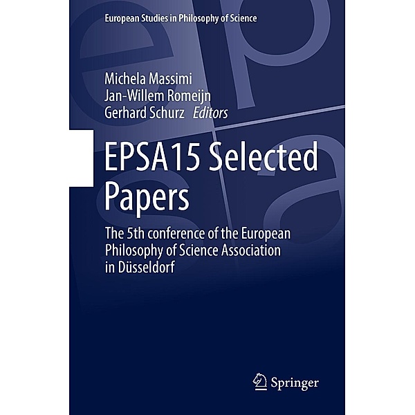 EPSA15 Selected Papers / European Studies in Philosophy of Science Bd.5