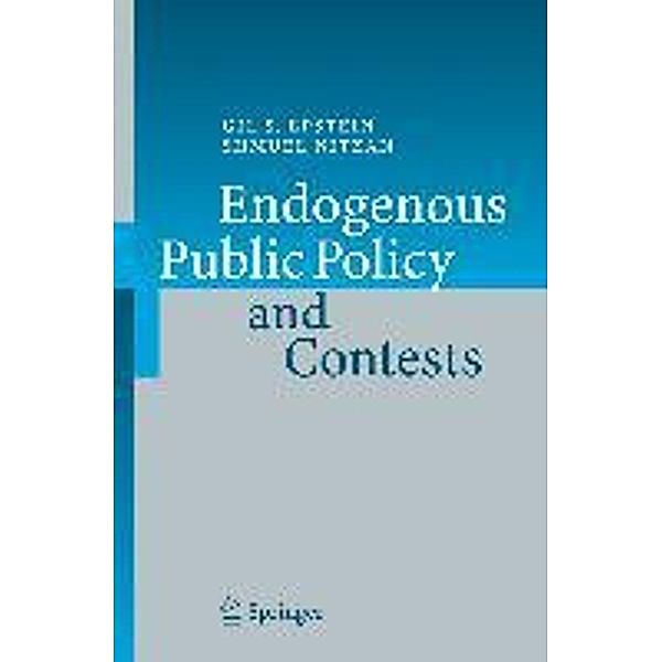 Epstein, G: Endogenous Public Policy and Contests, Gil S. Epstein, Shmuel Nitzan