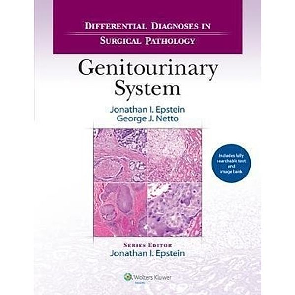 Epstein, J: Differential Diagnoses in Surgical Pathology: Ge, Jonathan I. Epstein, George J. Netto