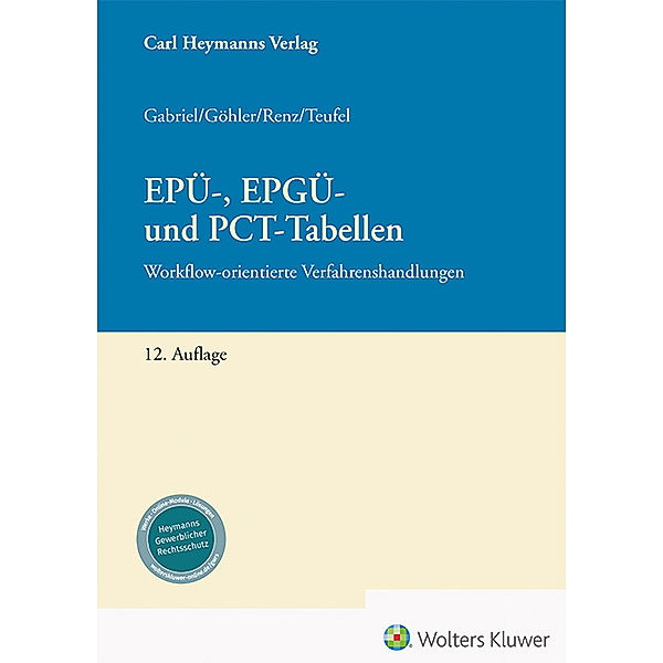 EPÜ-, EPGÜ- und PCT-Tabellen, Markus Gabriel, Karen Göhler, Christian Renz, Benjamin Teufel