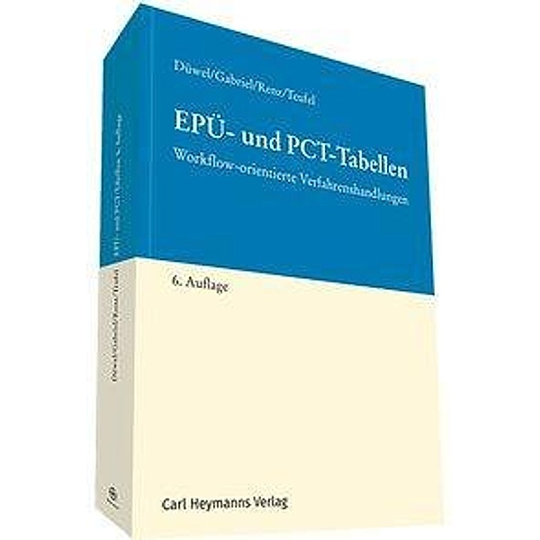 EPÜ- und PCT-Tabellen, Isabell Düwel, Markus Gabriel, Christian Renz, Benjamin Teufel
