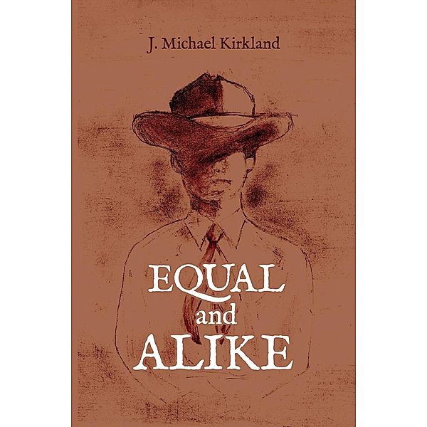 Equal And Alike, J. Michael Kirkland