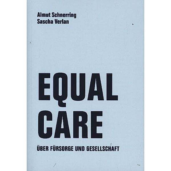 Equal Care, Almut Schnerring, Sascha Verlan