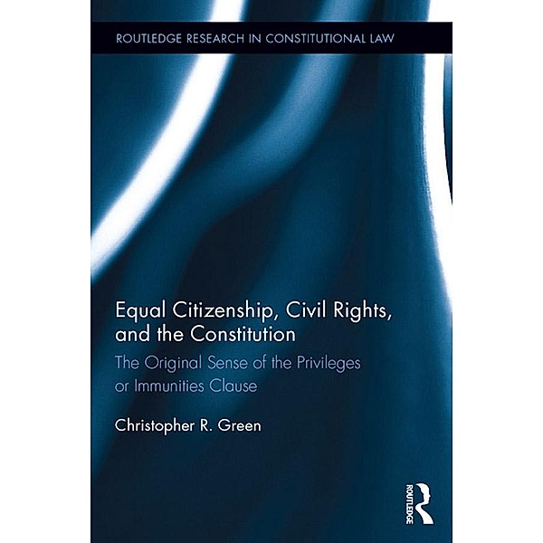 Equal Citizenship, Civil Rights, and the Constitution, Christopher Green
