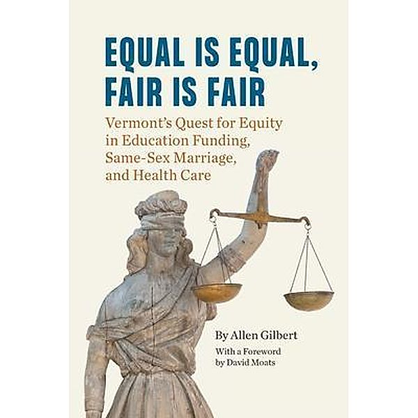 Equal is Equal, Fair is Fair, Allen Gilbert