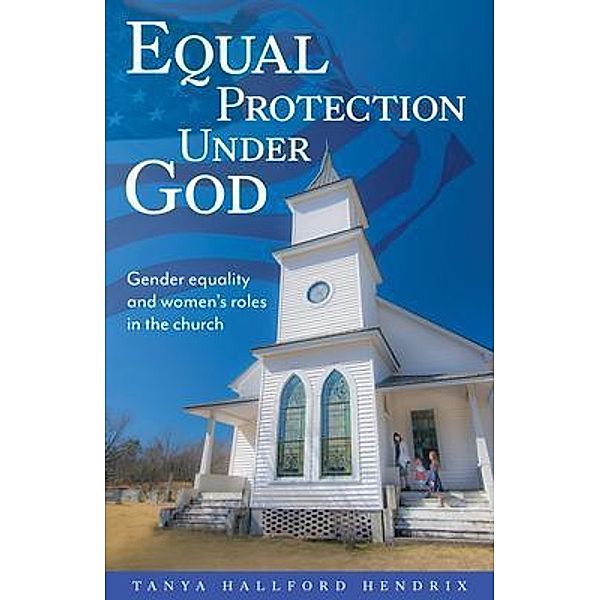 Equal Protection Under God, Tanya Hallford Hendrix