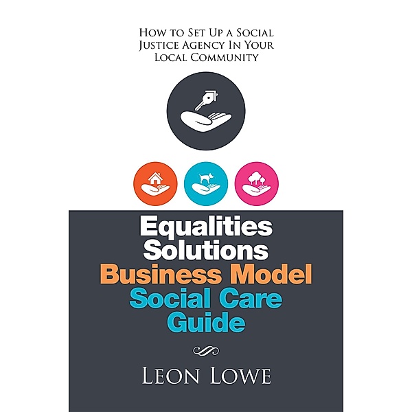 Equalities Solutions Business Model Social Care Guide, Leon Lowe