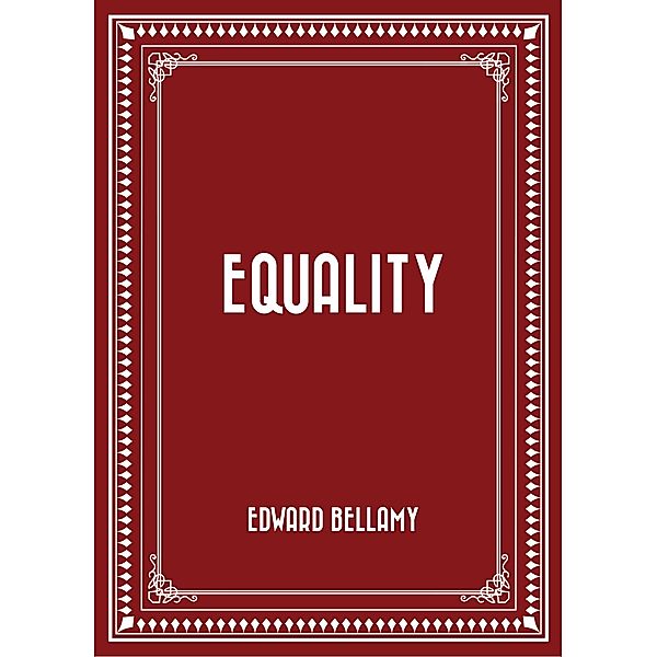 Equality, Edward Bellamy