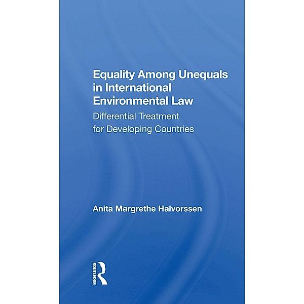 Equality Among Unequals In International Environmental Law, Anita Margrethe Halvorssen