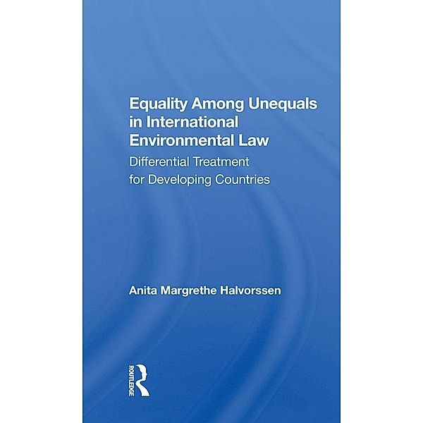 Equality Among Unequals in International Environmental Law, Anita Margrethe Halvorssen