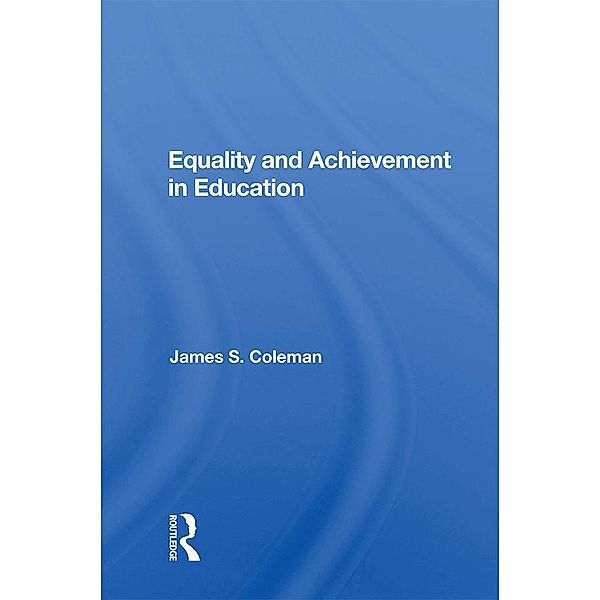 Equality And Achievement In Education, James S. Coleman