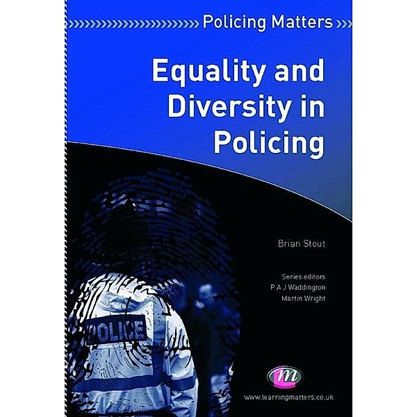 Equality and Diversity in Policing / Policing Matters Series, Brian Stout