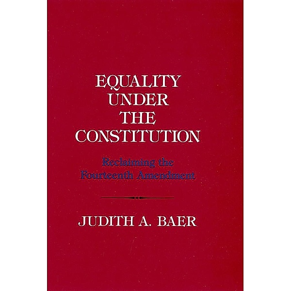 Equality under the Constitution, Judith A. Baer