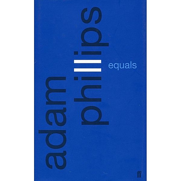 Equals, Adam Phillips