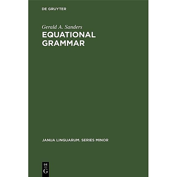 Equational grammar, Gerald A. Sanders