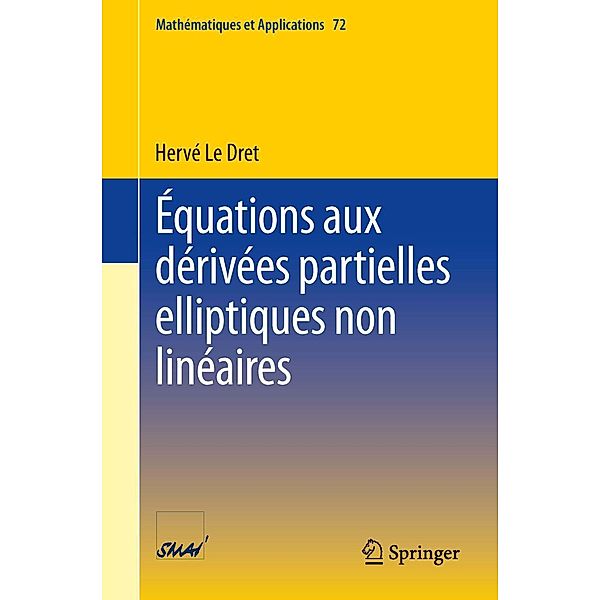 Équations aux dérivées partielles elliptiques non linéaires / Mathématiques et Applications Bd.72, Herve Le Dret