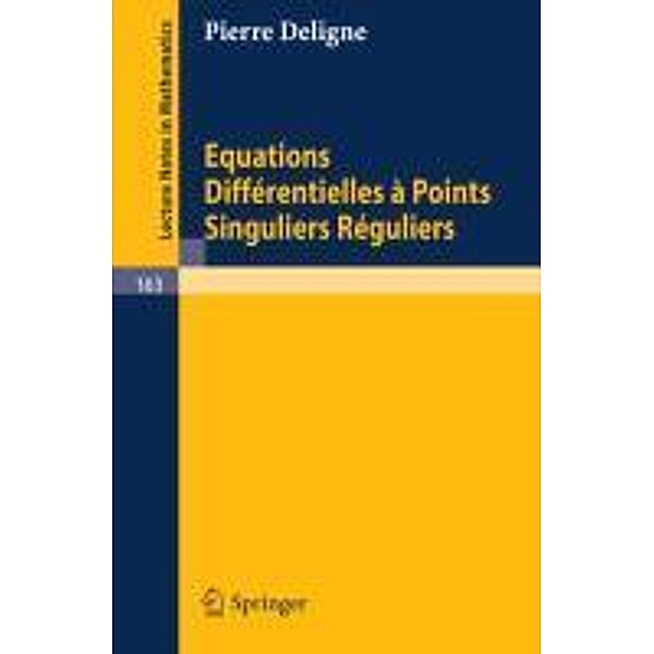 Equations Differentielles a Points Singuliers Reguliers, Pierre Deligne
