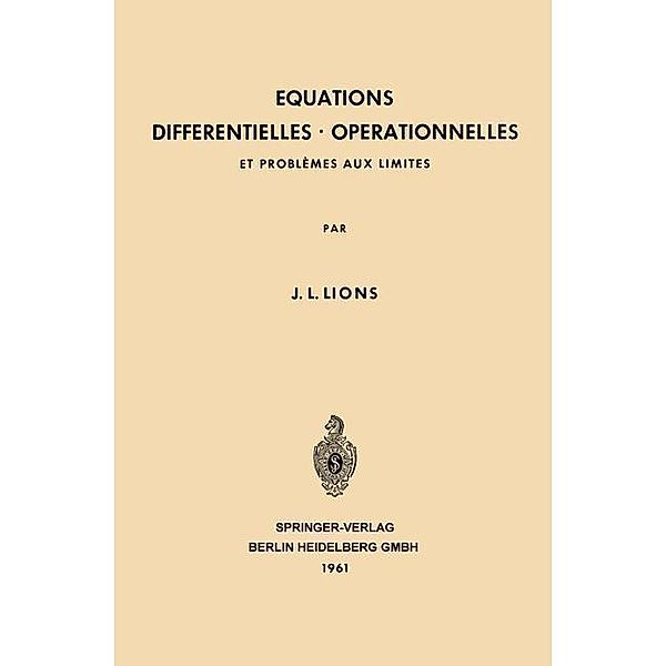 Equations Differentielles Operationnelles / Grundlehren der mathematischen Wissenschaften Bd.111, Jacques Louis Lions
