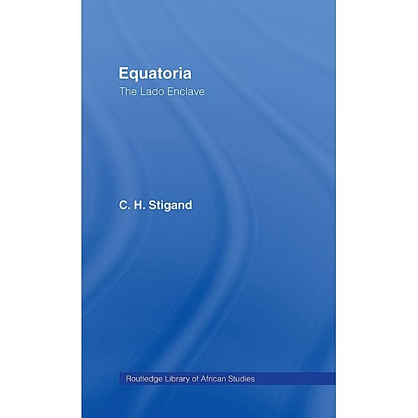 Equatoria, Chauncy Hugh Stigand