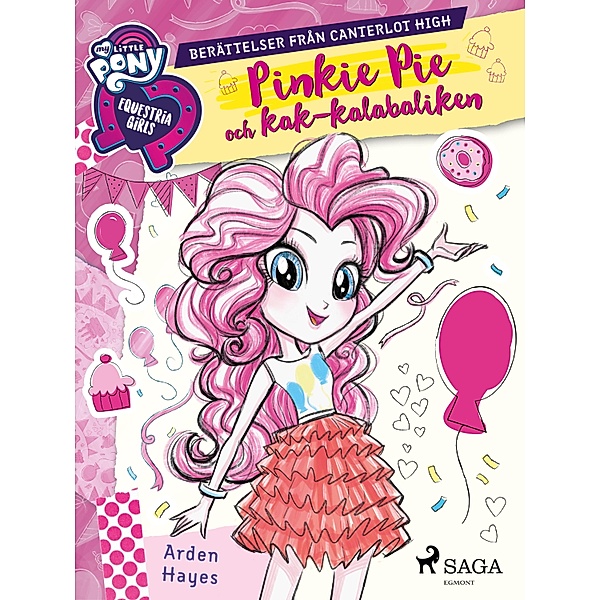 Equestria Girls - Pinkie Pie och kak-kalabaliken / My Little Pony, Arden Hayes