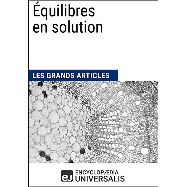 Équilibres en solution, Encyclopaedia Universalis