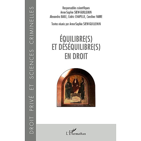 Equilibre(s) et desequilibre(s) en droit, Siew-Guillemin Anne-Sophie Siew-Guillemin