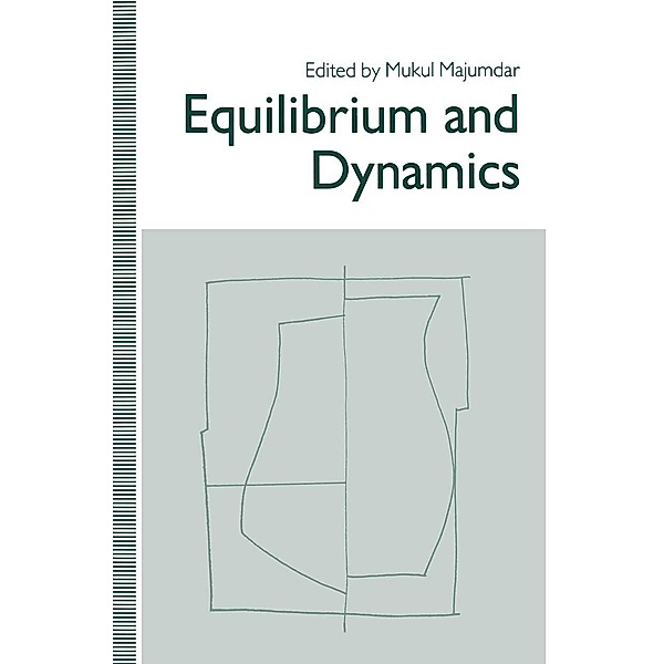 Equilibrium and Dynamics, Mukul Majumdar