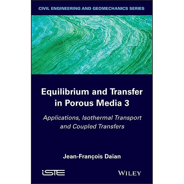 Equilibrium and Transfer in Porous Media 3, Jean-François Daian