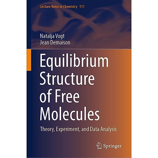 Equilibrium Structure of Free Molecules / Lecture Notes in Chemistry Bd.111, Natalja Vogt, Jean Demaison