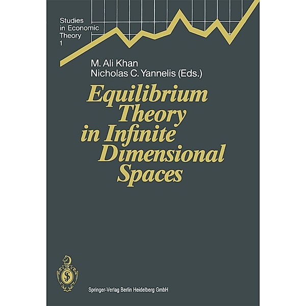 Equilibrium Theory in Infinite Dimensional Spaces / Studies in Economic Theory Bd.1