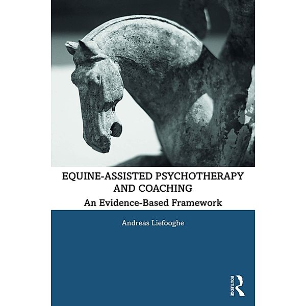 Equine-Assisted Psychotherapy and Coaching, Andreas Liefooghe