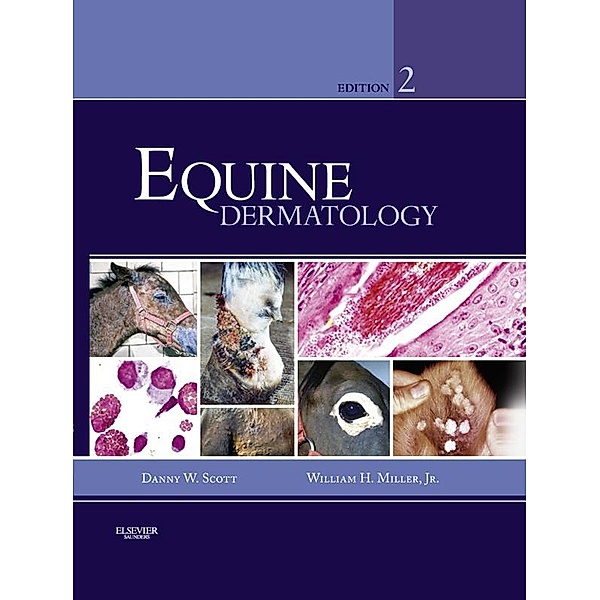 Equine Dermatology - E-Book, Danny W. Scott, William H. Miller