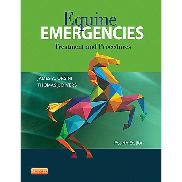 Equine Emergencies E-Book, James A. Orsini, Thomas J. Divers