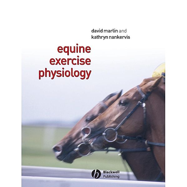 Equine Exercise Physiology, David Marlin, Kathryn Nankervis