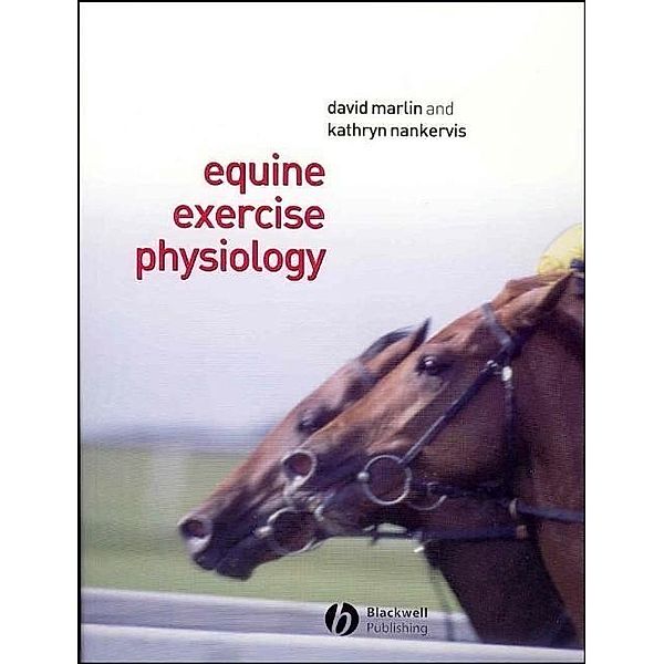 Equine Exercise Physiology, David Marlin, Kathryn J. Nankervis