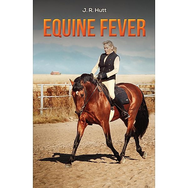 Equine Fever / Austin Macauley Publishers, J. R. Hutt