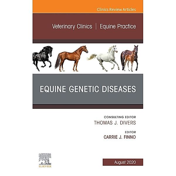 Equine Genetic Diseases, An Issue of Veterinary Clinics of North America: Equine Practice, E-Book