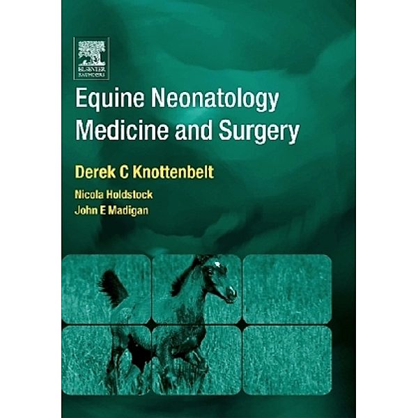 Equine Neonatology, Derek C. Knottenbelt