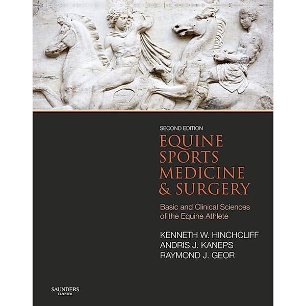 Equine Sports Medicine and Surgery E-Book, Kenneth W Hinchcliff, Andris J. Kaneps, Raymond J. Geor