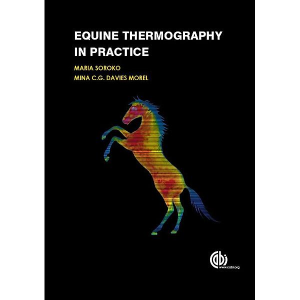 Equine Thermography in Practice, Maria Soroko-Dubrovina, Mina C G Davies Morel