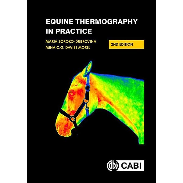 Equine Thermography in Practice, Maria Soroko-Dubrovina, Mina C G Davies Morel