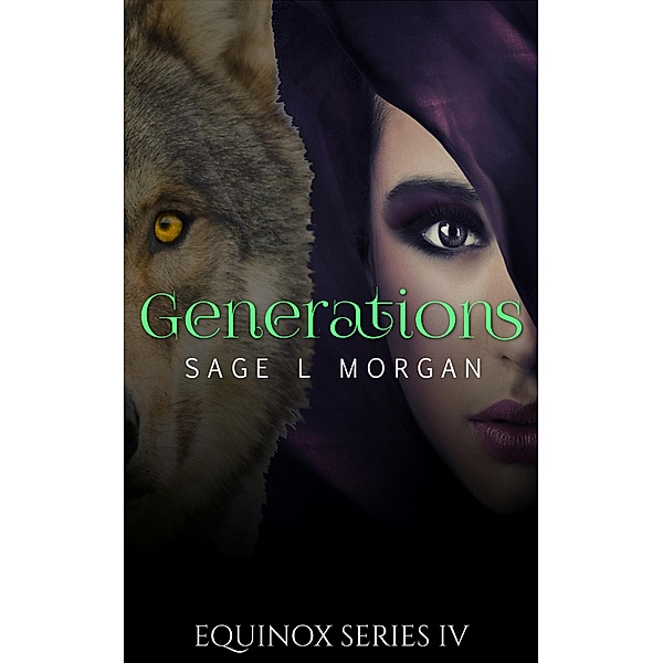 Equinox 4: Generations (Equinox Werewolf Erotica Series, #5) / Equinox Werewolf Erotica Series, Sage L. Morgan