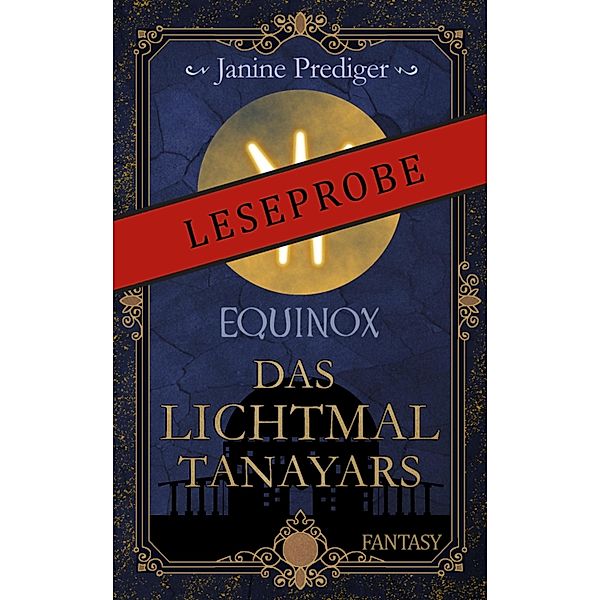 Equinox - Das Lichtmal Tanayars (Leseprobe), Janine Prediger