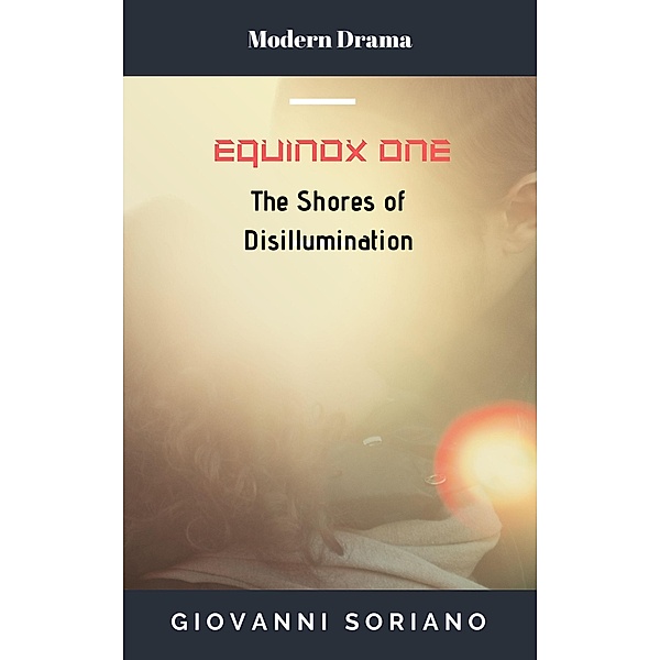 Equinox One - The Shores of Disillumination (Equinox Trilogy, #1) / Equinox Trilogy, Giovanni Soriano