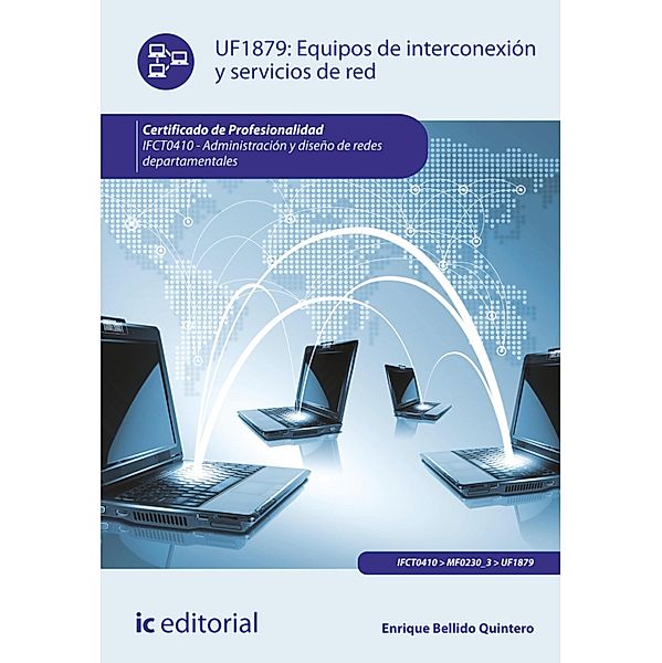 Equipos de interconexión y servicios de red. IFCT0410, Enrique Bellido Quintero