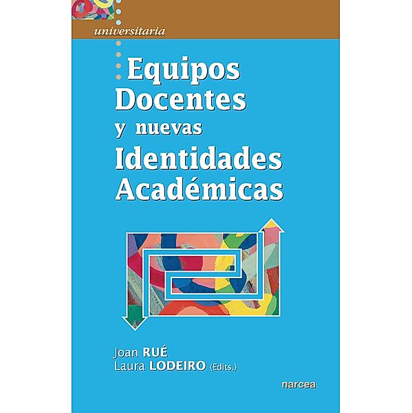 Equipos Docentes y nuevas Identidades Académicas / Universitaria Bd.27, Joan Rué, Laura Lodeiro